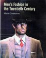 Men's Fashion in the Twentieth Century An Illustrated History of Men's Fashion in the Twentieth Century