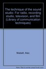 The technique of the sound studio For radio recording studio television and film