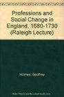 Professions and Social Change in England 16801730