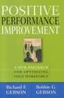 Positive Performance Improvement A New Paradigm for Optimizing Your Workforce