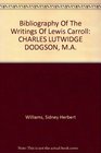 Bibliography Of The Writings Of Lewis Carroll CHARLES LUTWIDGE DODGSON MA