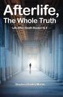 Afterlife The Whole Truth Life After Death Books I  II