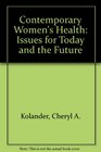 Contemporary Women's Health Issues For Today And The Future