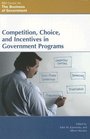 Competition Choice and Incentives in Government Programs