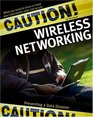 Caution Wireless Networking  Preventing a Data Disaster