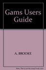 Release 225 Gams a User's Guide