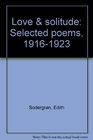Love  solitude Selected poems 19161923