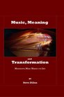 Music Meaning and Transformation Meaningful Music Making for Life