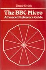 B B C Micro Advanced Reference Guide