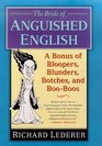 The Bride of Anguished English  A Bonus of Bloopers Blunders Botches and BooBoos