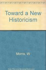 Toward a New Historicism
