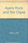 Ayers Rock and the Olgas