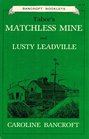 Tabor's Matchless Mine and Lusty Leadville
