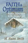 Faith and Optimism Positive Expectation in the Christian Life