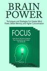 Brain Power Techniques and Strategies For Greater Mind Power Better Memory and Higher Concentration