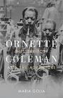 Ornette Coleman The Territory and the Adventure