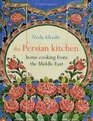 The Persian Kitchen Home Cooking from the Middle East