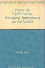Power Up Performance Managing Performance on the As/400