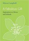 A Fabulous Gift Inspirations on Silence and Solitude