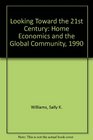 Looking Toward the 21st Century Home Economics and the Global Community 1990