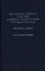 Edward S Corwin and the American Constitution A Bibliographical Analysis