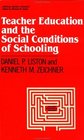 Teacher Education and the Social Conditions of Schooling