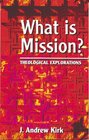 What Is Mission Theological Explorations