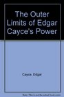 The Outer Limits of Edgar Cayce's Power