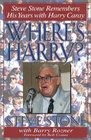 Where's Harry  Steve Stone Remembers 25 Years with Harry Caray