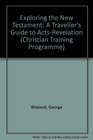 Exploring the New Testament A Traveller's Guide to ActsRevelation