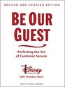 Be Our Guest Perfecting the Art of Customer Service