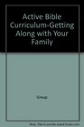 Active Bible CurriculumGetting Along with Your Family