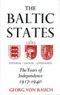 The Baltic States Years of Independence  Estonia Latvia Lithuania 191740