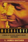 Mocha Love A Novel of Passion Honesty Deceit and Power