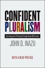 Confident Pluralism Surviving and Thriving through Deep Difference