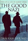 The Good Nazi  The Life and Lies of Albert Speer