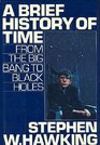 A Brief History of Time From the Big Bang to Black Holes