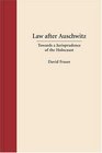 Law After Auschwitz Towards A Jurisprudence Of The Holocaust
