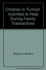 Children in Turmoil: Activities to Help During Family Transactions