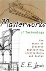 Masterworks of Technology The Story of Creative Engineering Architecture and Design