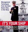 It's Your Ship Management Techniques from the Best Damn Ship in the Navy