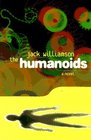 The Humanoids : A Novel