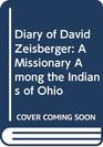 Diary of David Zeisberger A Missionary Among the Indians of Ohio