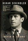 Oskar Schindler The Untold Account of His Life Wartime Activites and the True Story Behind the List