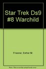 Star Trek Ds9 8 Warchild
