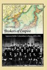 Brokers of Empire: Japanese Settler Colonialism in Korea, 1876-1945 (Harvard East Asian Monographs)