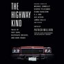 The Highway Kind Tales of Fast Cars Desperate Drivers and Dark Road Library Edition
