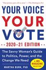 Your Voice Your Vote 202021 Edition The Savvy Woman's Guide to Politics Power and the Change We Need