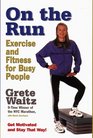 On The Run Exercise and Fitness for Busy People