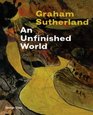 Graham Sutherland An Unfinished World